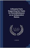 Lithuania Facts Supporting her Claim for Reestablishment as an Independent Nation