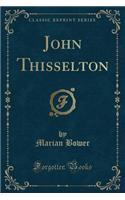 John Thisselton (Classic Reprint)