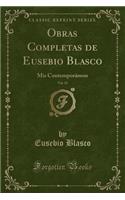 Obras Completas de Eusebio Blasco, Vol. 13: MIS Contemporáneos (Classic Reprint)