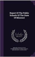 Report of the Public Schools of the State of Missouri