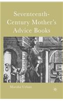 Seventeenth-Century Mother's Advice Books
