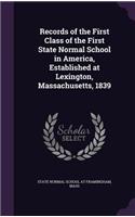 Records of the First Class of the First State Normal School in America, Established at Lexington, Massachusetts, 1839