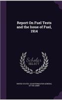 Report on Fuel Tests and the Issue of Fuel, 1914