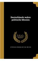 Deutschlands wahre politische Mission