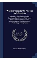 Warden Cassidy On Prisons and Convicts