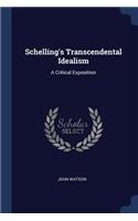 Schelling's Transcendental Idealism: A Critical Exposition