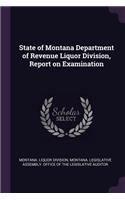 State of Montana Department of Revenue Liquor Division, Report on Examination