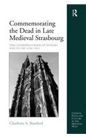 Commemorating the Dead in Late Medieval Strasbourg