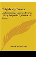 Neighborly Poems: On Friendship, Grief and Farm Life by Benjamin F. Johnson of Boone(English)