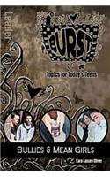 Burst: Bullies and Mean Girls Leader's Guide: Short-Term Teen Studies