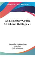 Elementary Course Of Biblical Theology V1