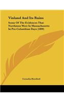 Vinland And Its Ruins: Some Of The Evidences That Northmen Were In Massachusetts In Pre-Columbian Days (1899)