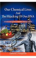 Our Chemical Lives And The Hijacking Of Our DNA