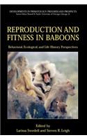 Reproduction and Fitness in Baboons: Behavioral, Ecological, and Life History Perspectives