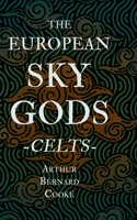 European Sky Gods - Celts (Folklore History Series)