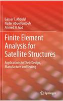 Finite Element Analysis for Satellite Structures: Applications to Their Design, Manufacture and Testing