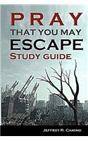 Pray That You May Escape Study Guide
