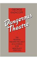 Dangerous Theatre