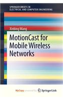 MotionCast for Mobile Wireless Networks