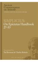 Simplicius: On Epictetus Handbook 27-53