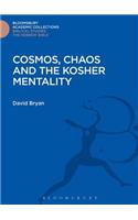 Cosmos, Chaos and the Kosher Mentality