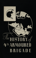 HISTORY OF THE 4th ARMOURED BRIGADE: In the Second World War