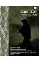 ADRP Army Doctrine Reference Publication 3-37 Protection August 2012