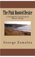 Pink Rooted Desire