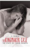 Kingmaker Case