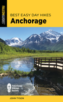Best Easy Day Hikes Anchorage: (Best Easy Day Hikes Series)