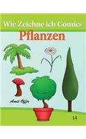 Wie Zeichne ich Comics - Pflanzen: Zeichnen Bücher: Zeichnen für Anfänger Bücher(Wie Zeichne Ich Comics)