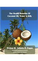 Heath Benefits of Coconut Oil, Water & Jelly