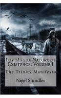 Love Is the Nature of Existence; Volume I