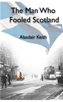 Man Who Fooled Scotland