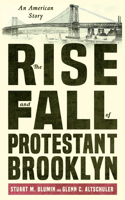 The Rise and Fall of Protestant Brooklyn