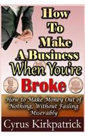 How to Make a Business When You're Broke