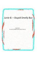 Junie B.--Stupid Smelly Bus