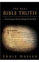The Real Bible Truth: A Great Deception Has Been Wrought on the World