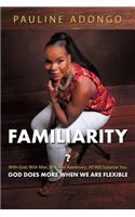 Familiarity?