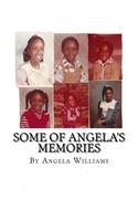 Some of Angela's Memories