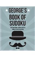George's Book Of Sudoku: 200 traditional sudoku puzzles in easy, medium & hard(English)