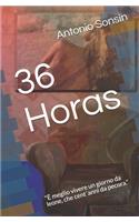 36 Horas: È meglio vivere un giorno da leone, che cent´anni da pecora.