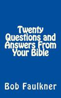 Twenty Questions and Answers From Your Bible