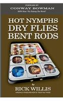 Hot Nymphs Dry Flies Bent Rods