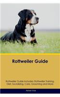 Rottweiler Guide Rottweiler Guide Includes: Rottweiler Training, Diet, Socializing, Care, Grooming, Breeding and More