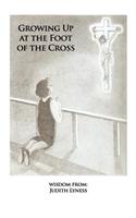 Growing Up at the Foot of the Cross