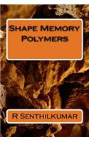 Shape Memory Polymers