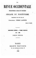 La Revue Occidentale Philosophique Sociale Et Politique, Organe Du Positivisme