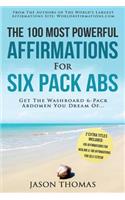 Affirmation the 100 Most Powerful Affirmations for Six Pack ABS 2 Amazing Affirmative Books Included for Healing & for Self Esteem: Get the Washboard 6-Pack Abdomen You Dream of: (English)
