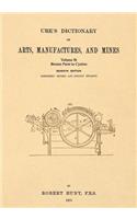 Ure's Dictionary of Arts, Manufactures and Mines; Volume Ib